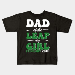 Dad Of The Leap Day girl February 29th Kids T-Shirt